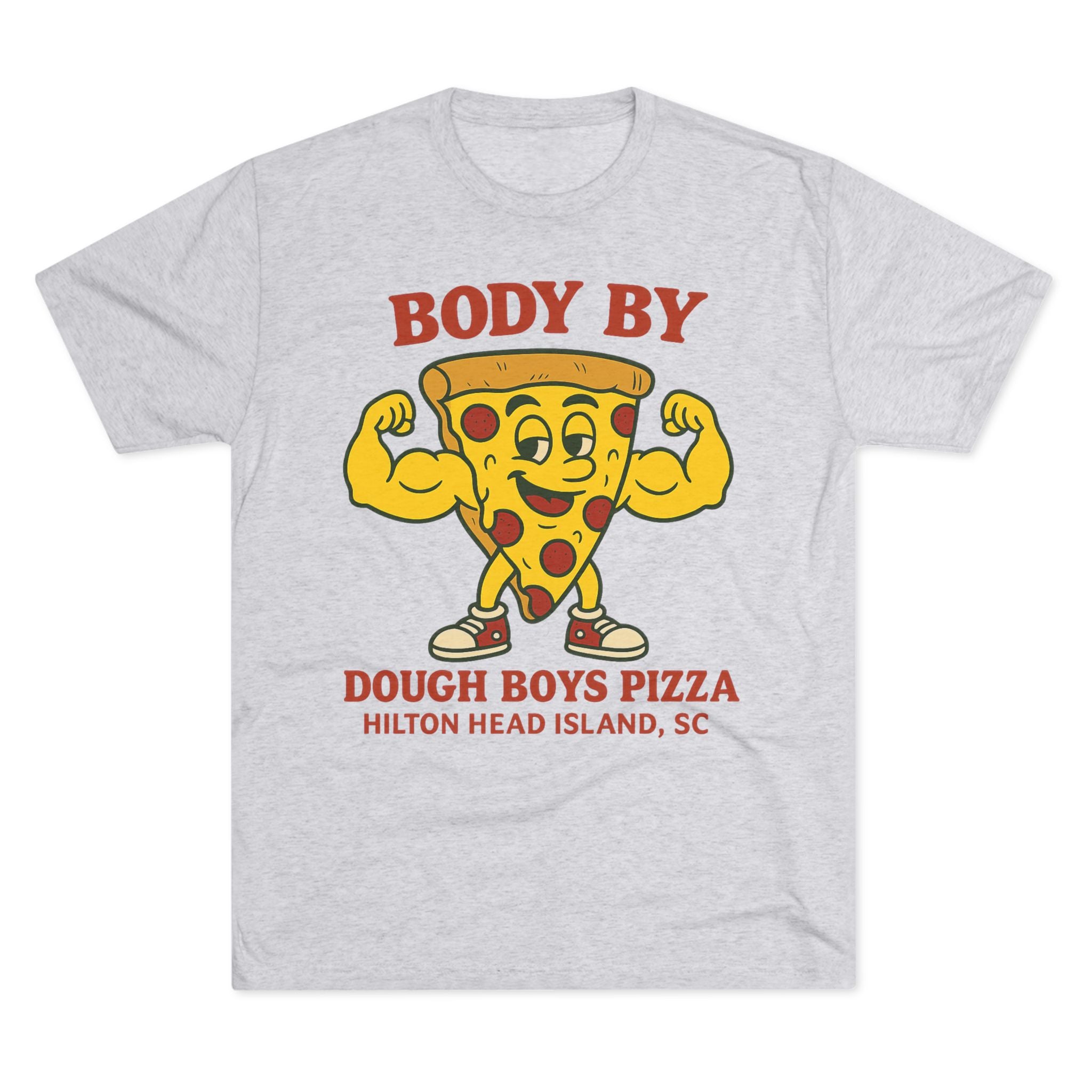 Body By Dough Boys Pizza Tee — Funny Pizza Muscle T-Shirt (Hilton Head Island)