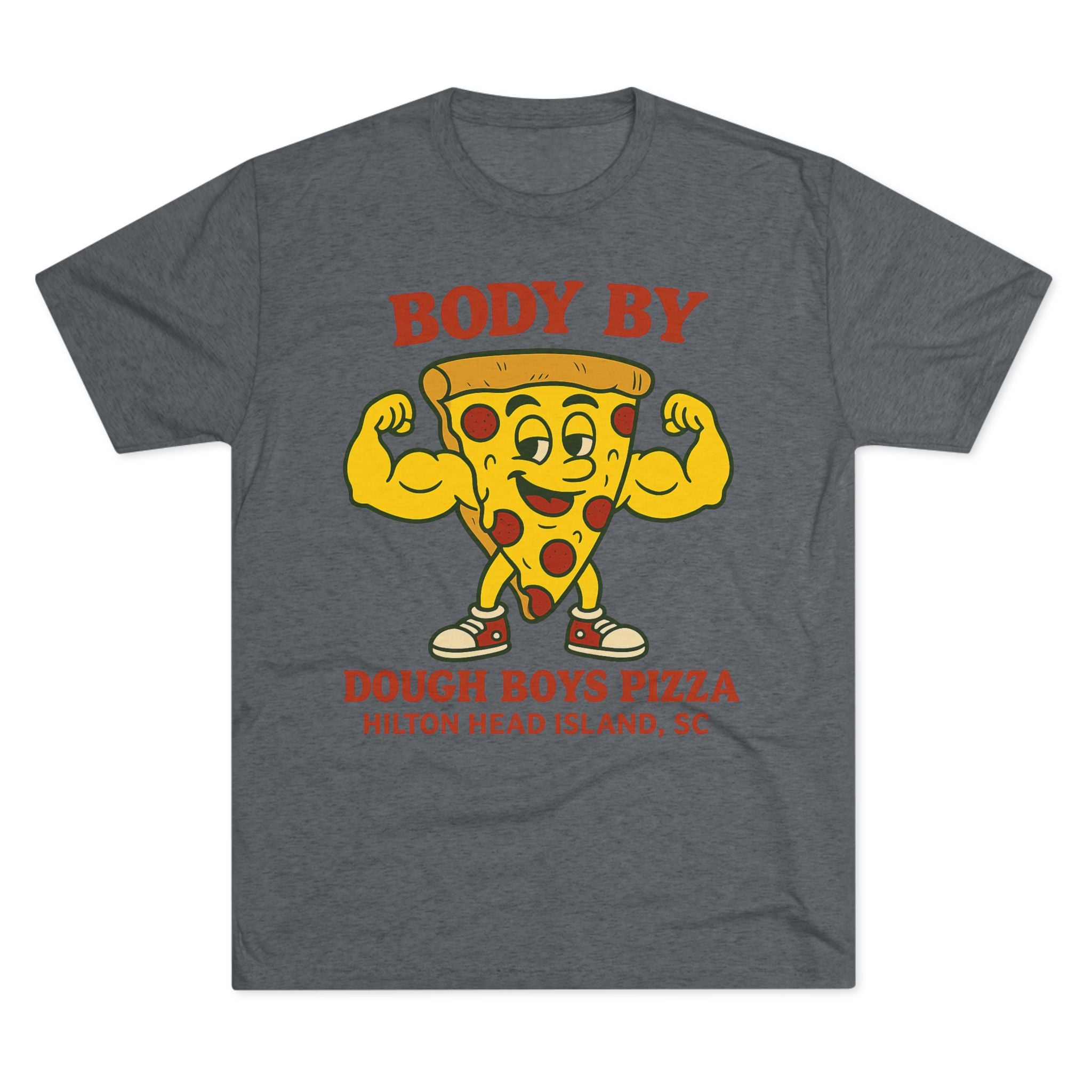Body By Dough Boys Pizza Tee — Funny Pizza Muscle T-Shirt (Hilton Head Island)